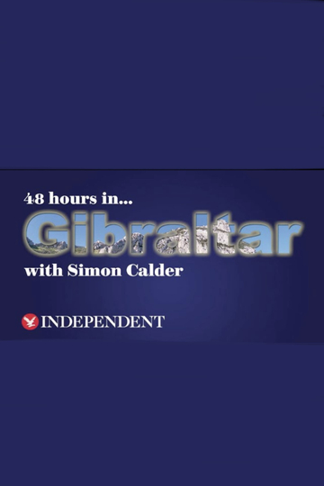 48 Hours in Gibraltar with Simon Calder Poster