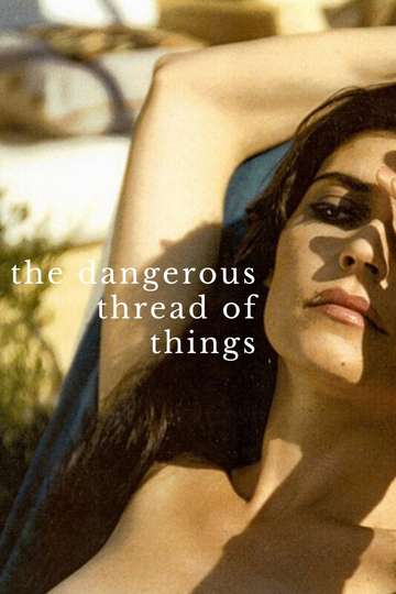 The Dangerous Thread of Things Poster