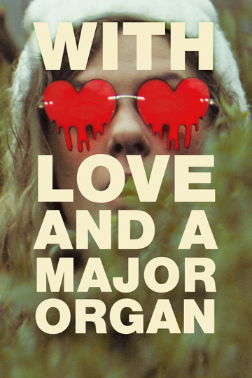 With Love and a Major Organ Poster