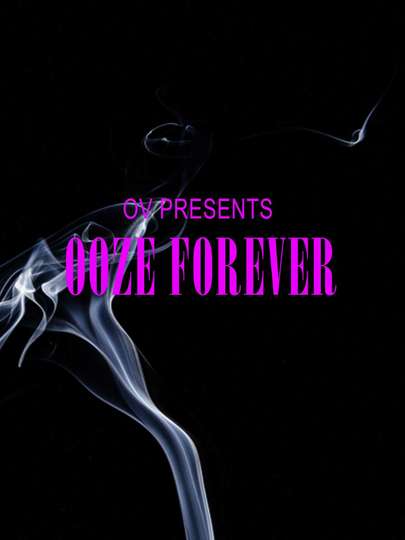 OV Presents Ooze Forever Poster