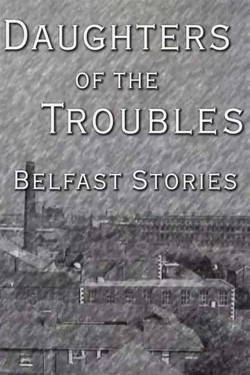 Daughters of the Troubles: Belfast Stories