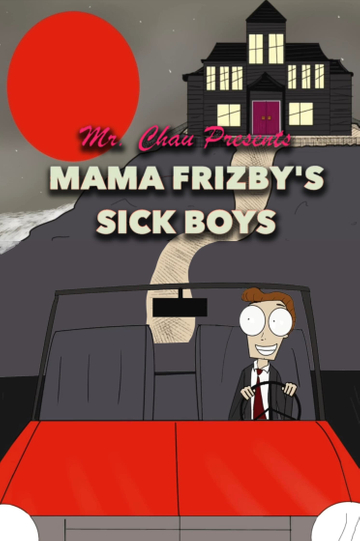 Mama Frizby’s Sick Boys Poster