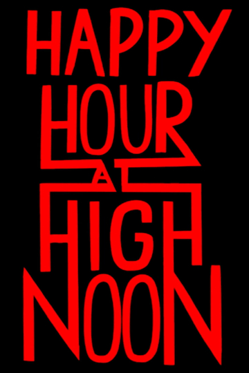 Happy Hour at High Noon Poster