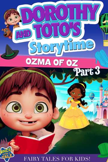 Dorothy and Toto's Storytime: Ozma of Oz Part 3 Poster