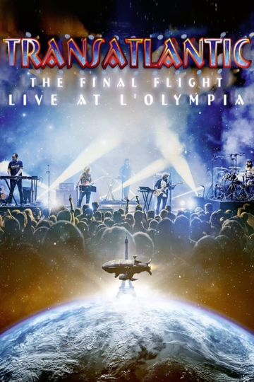 Transatlantic: The Final Flight: Live At L'Olympia