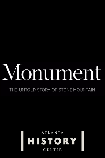 Monument The Untold Story of Stone Mountain