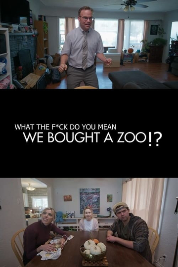 What the Fck Do You Mean We Bought a Zoo