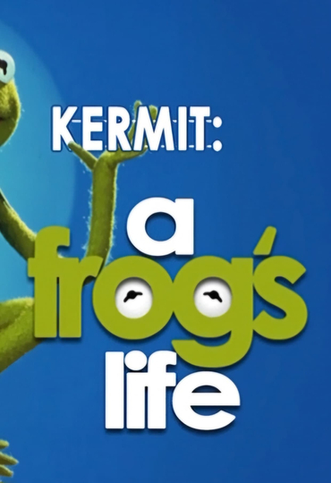 Kermit: A Frog's Life