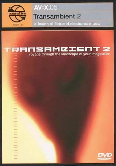 Moonshine Movies Presents AV:X.05 - Transambient 2