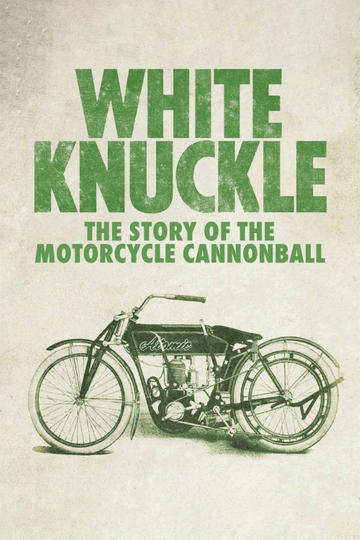 White Knuckle The Story of the Motorcycle Cannonball Poster