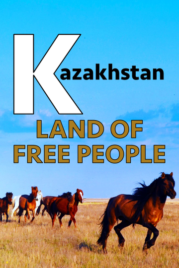 Kazakhstan Land Of Free People