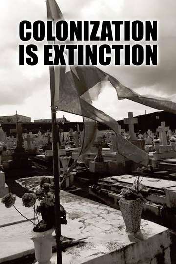 Colonization Is Extinction Poster