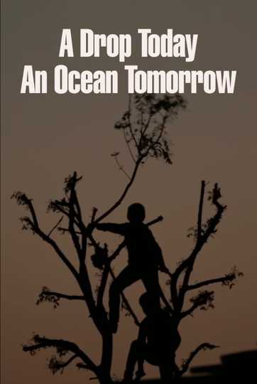 A Drop Today an Ocean Tomorrow Poster