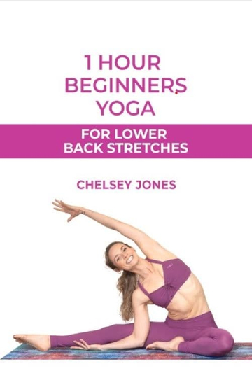 One Hour Beginners Yoga for Lower Back Stretches  with Chelsey Jones