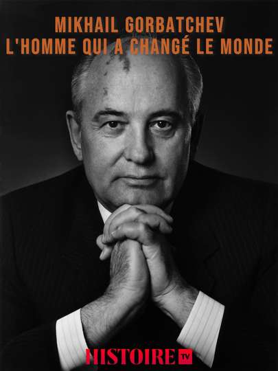 Mikhaïl Gorbatchev lhomme qui a changé le monde Poster