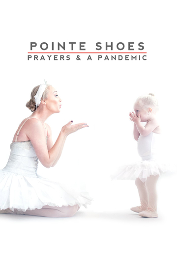 Pointe Shoes Prayers and a Pandemic