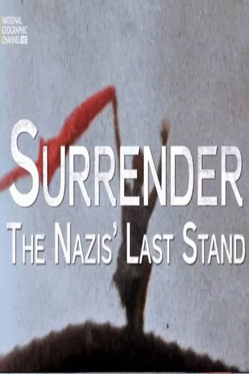 Surrender: The Nazis' Last Stand