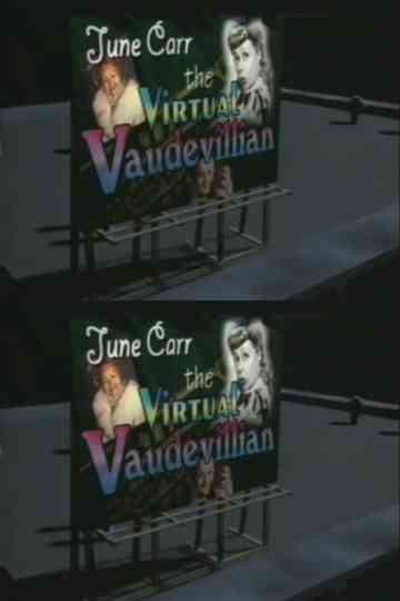 June Carr: The Virtual Vaudevillian