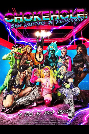 Chokehole: Drag Wrestlers do Deutschland Poster