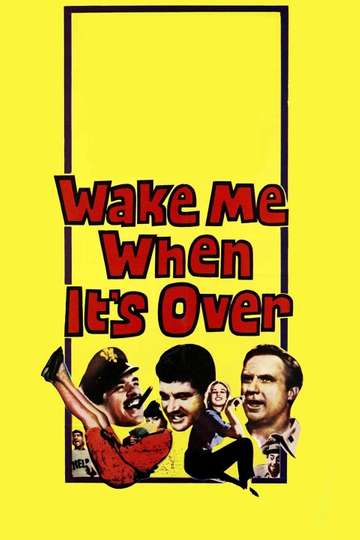 Wake Me When Its Over Poster