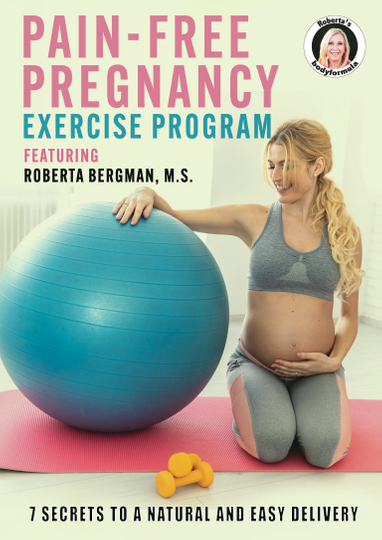 Roberta's Pain-Free Pregnancy: Exercise Program Poster