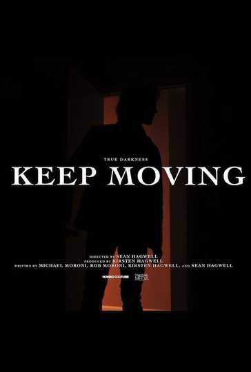 TRUE DARKNESS: KEEP MOVING Poster