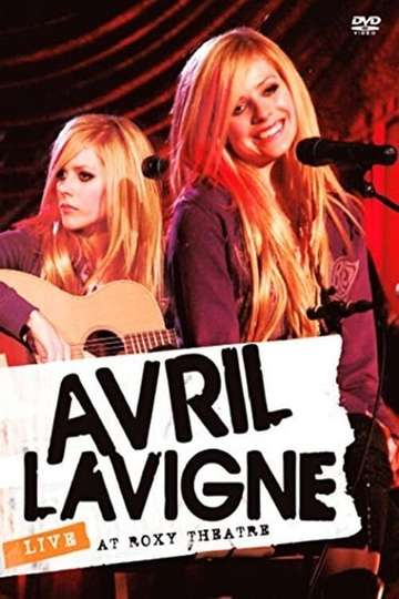Avril Lavigne: Live from The Roxy Theatre