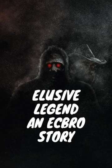 Elusive Legend An ECBRO Story Poster