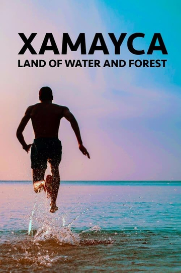 Xamayca: Land of Water and Forest Poster