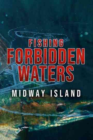 Fishing Forbidden Waters: Midway Island
