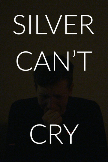 Silver Can't Cry