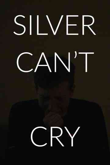 Silver Can't Cry