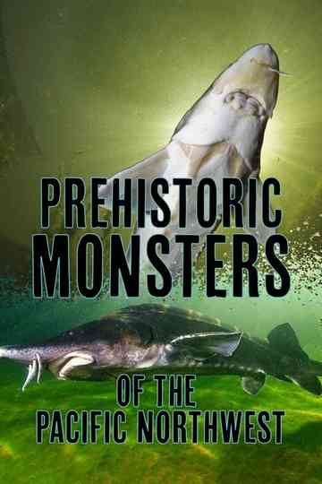 Prehistoric Monsters of the Pacific Northwest
