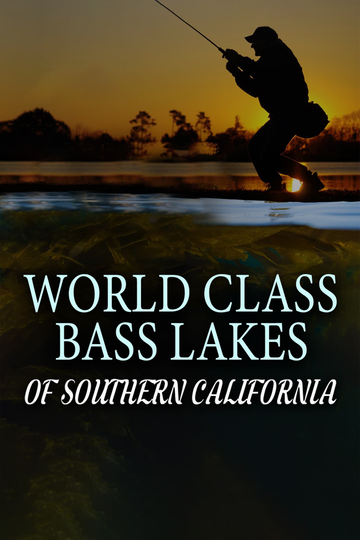 World Class Bass Lakes of Southern California Poster