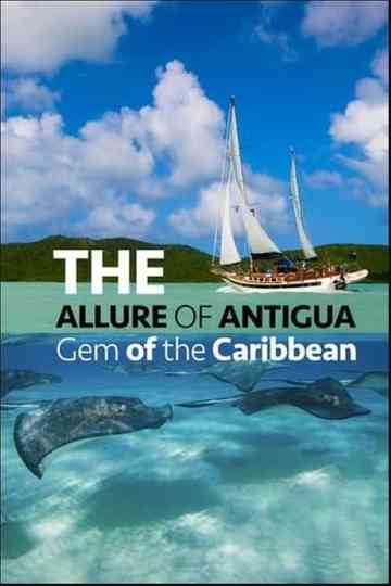 The Allure of Antigua: Gem of the Caribbean