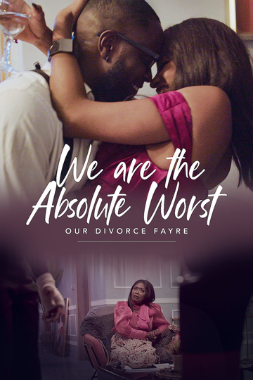 We Are the Absolute Worst: Our Divorce Fayre Poster