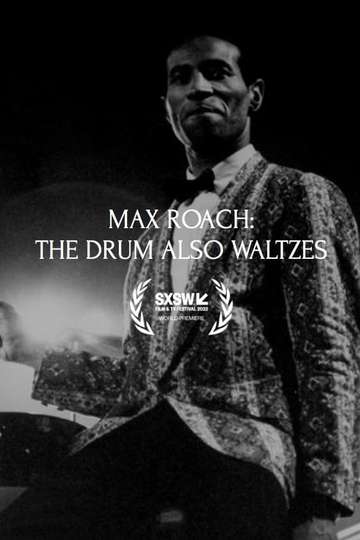 Max Roach: The Drum Also Waltzes Poster