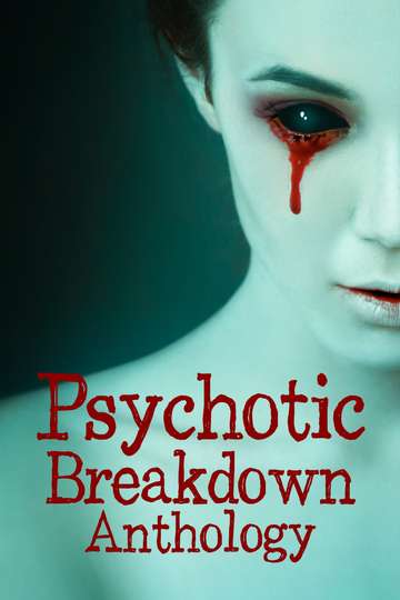 Psychotic Breakdown Anthology Poster