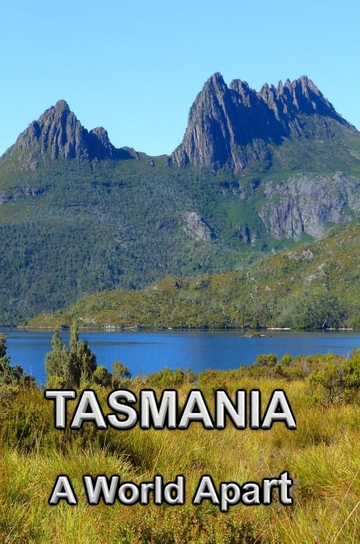 Tasmania, A World Apart