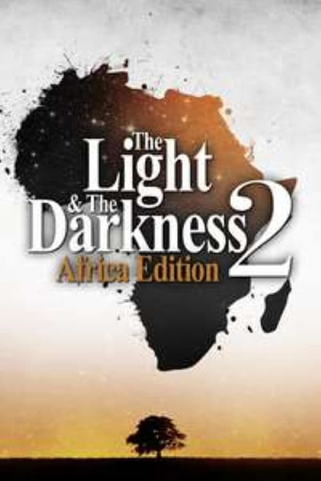 The Light & The Darkness 2: Africa Edition Poster