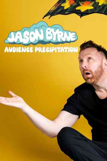 Jason Byrne: Audience Precipitation Poster