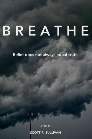 Breathe (2017) - Movie Cast, Reviews, Trailers & Streaming Info | Moviefone