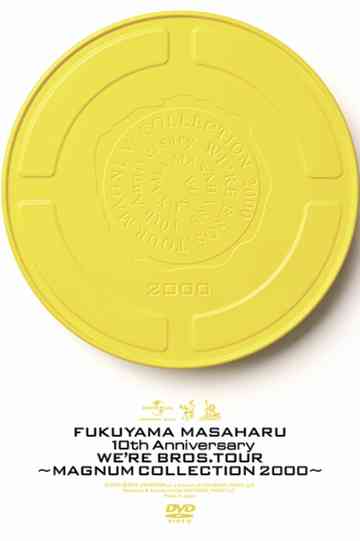 10th Anniversary WE'RE BROS. TOUR “MAGNUM COLLECTION 2000”
