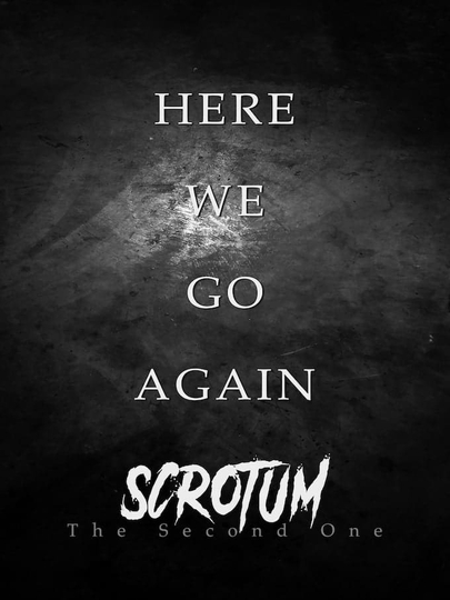 Scrotum: The Second One Poster