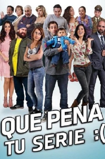 Que Pena tu Serie