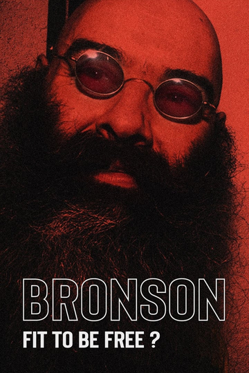 Bronson: Fit to Be Free? Poster