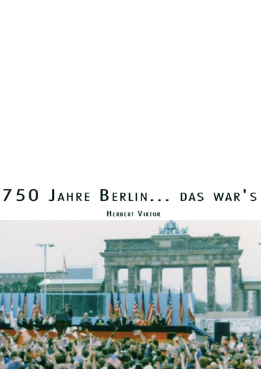 750 Jahre Berlin... das war's