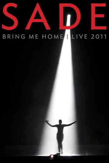 Sade: Bring Me Home - Live