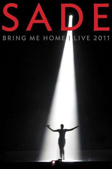 Sade Bring Me Home  Live 2011 Poster