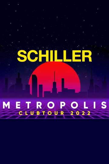Schiller - Metropolis Clubtour 2022